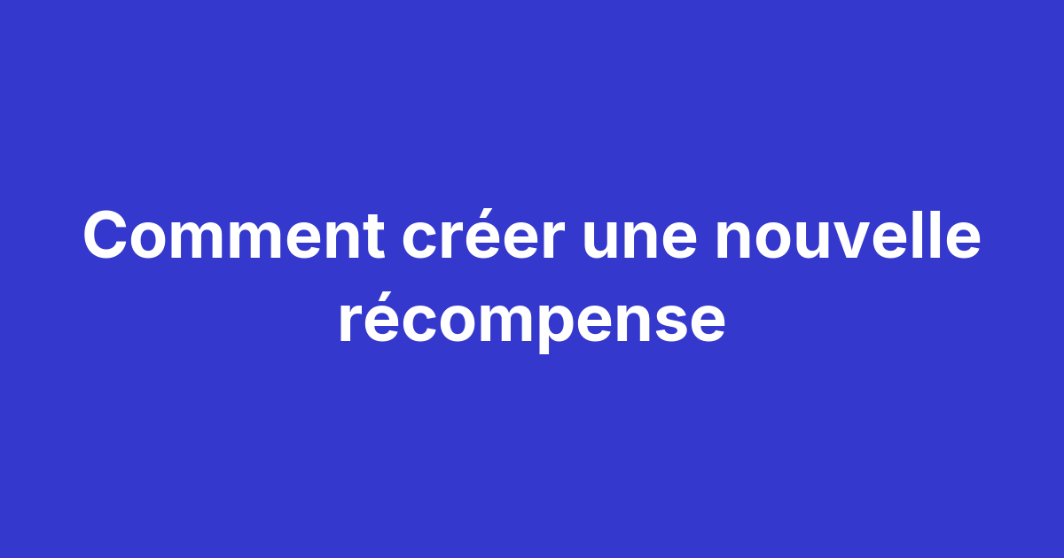 Formulaire d’ajout d’une récompense dans le catalogue Magma : nom, description, nombre de points, stock et image de la récompense