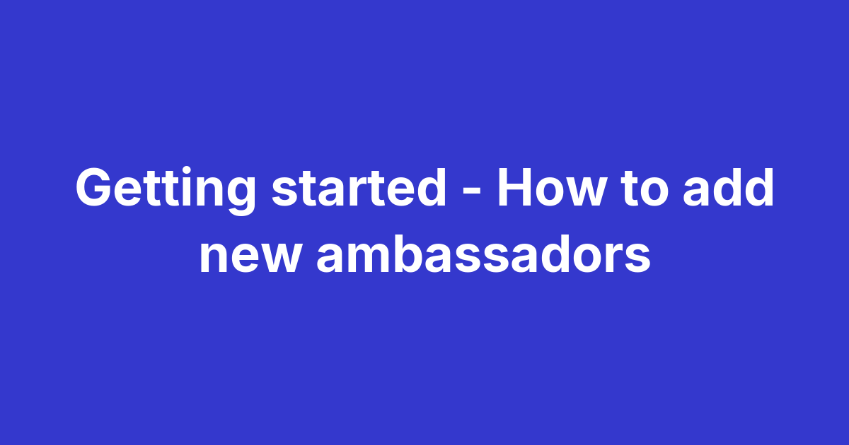 Two methods to add ambassadors on Magma: Excel or CSV file import and registration link with QR Code for continuous recruitment