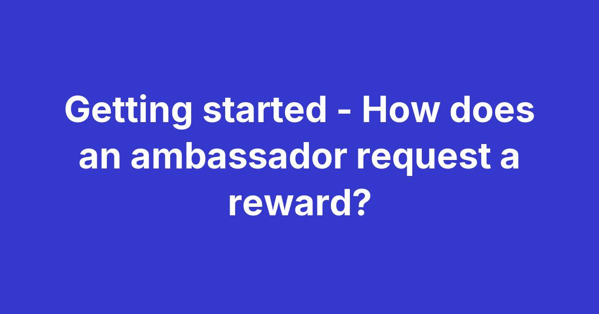 Ambassador reward request journey on Magma: browsing the catalogue, one-click submission and admin validation