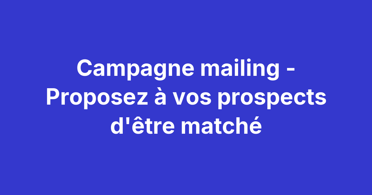 Campagne email de matching Magma avec lien UTM permettant de proposer la mise en relation ambassadeur à des prospects après un salon ou une JPO