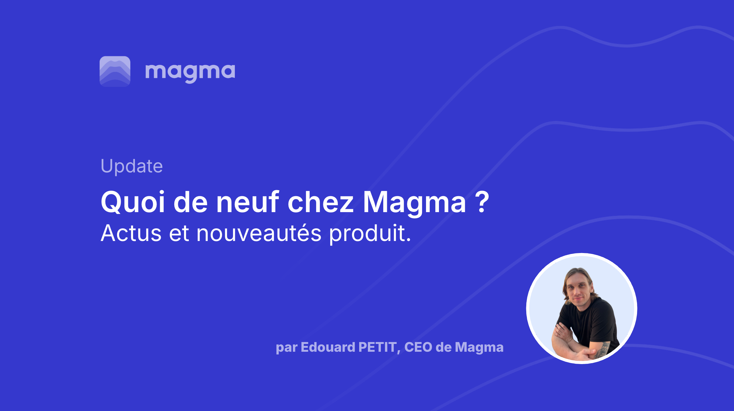 nouveautes produit magma ambassador juin 2024