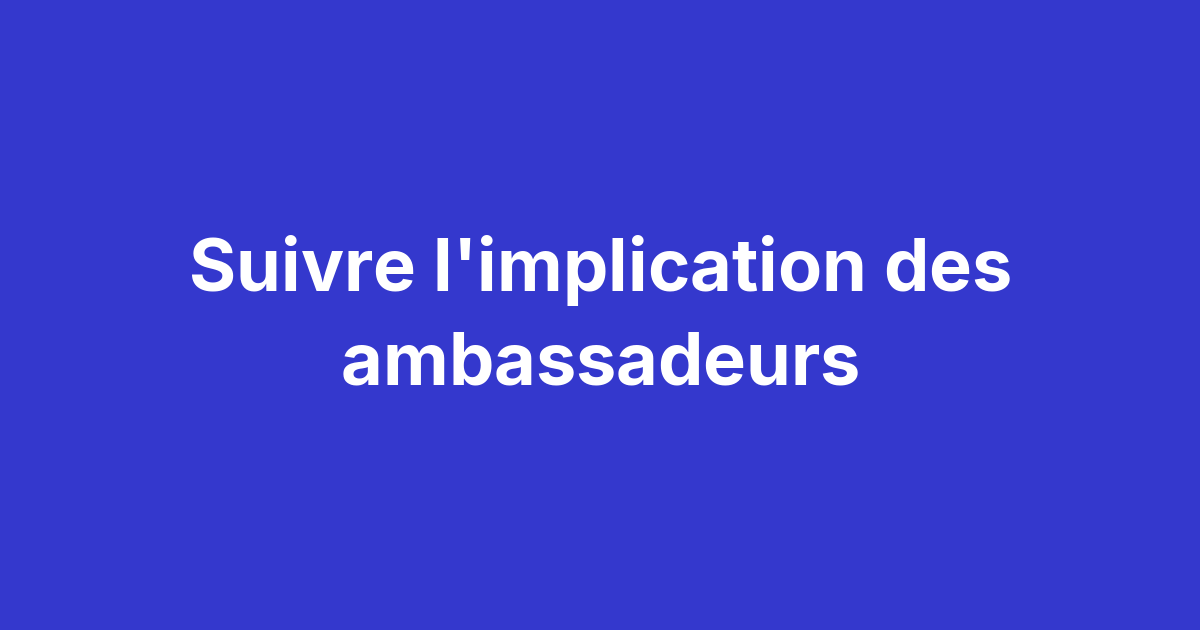Tableau ambassadeurs Magma affichant l’activité individuelle, les segments par tags et les filtres de suivi de l’implication
